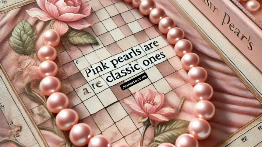 pink pearls are classic ones